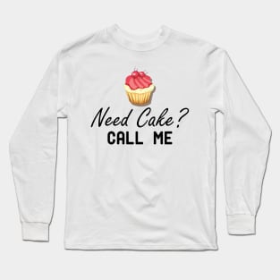 Baker - Need Cake? Call Me Long Sleeve T-Shirt